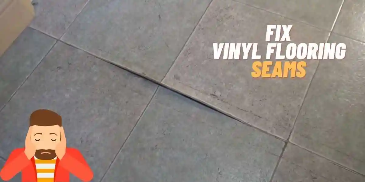 how to fix vinyl flooring seams