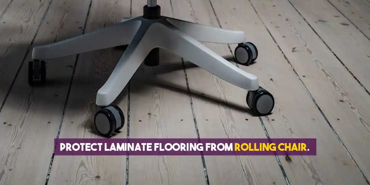 protect laminate flooring from rolling chair