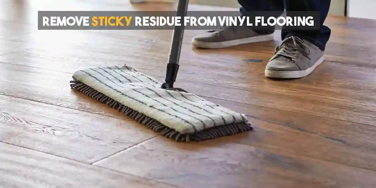 how to remove sticky residue from vinyl flooring